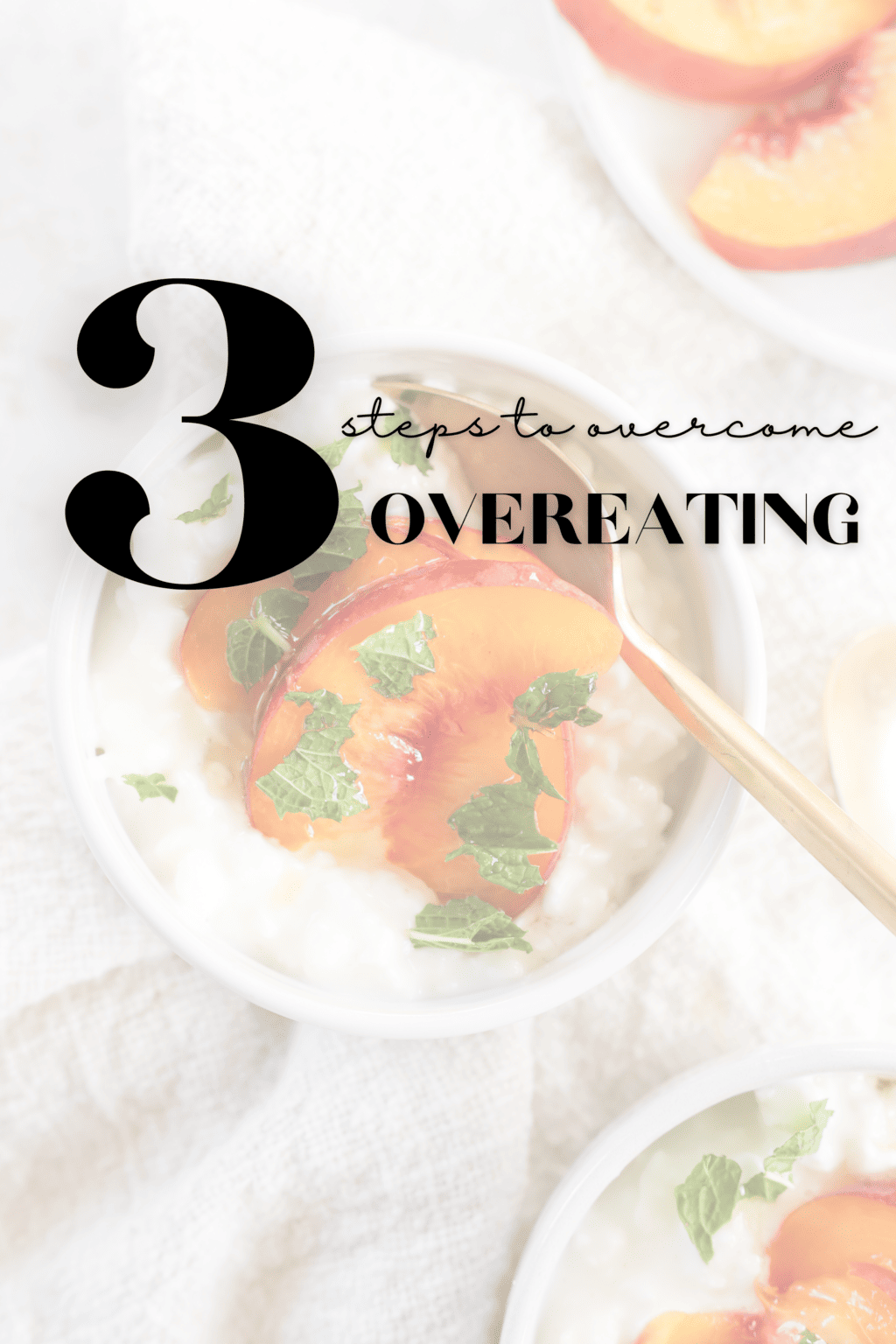 Three white bowls with cottage cheese and mangos with the title "3 steps to overcome overeating".