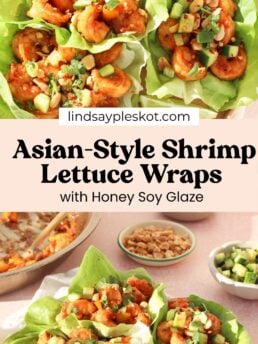 Three shrimp lettuce wraps filled with glazed shrimp, avocado, and fresh herbs are served on a plate. Bowls of peanuts, cucumber, and lime wedges surround them. Text overlay reads: “Asian-Style Shrimp Lettuce Wraps with Honey Soy Glaze.”.