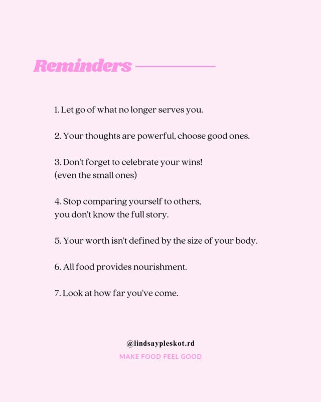 ✨Because we all need the reminders sometimes. 

Release what no longer serves you.  You CAN trust yourself. Your journey is unique. Don’t compare yourself to others. 

Which one resonated most today? I’ll go first in the comments. 

Xo Lindsay

#gentlereminder #intuitiveeating #foodfreedom #intuitiveeatingdietitian